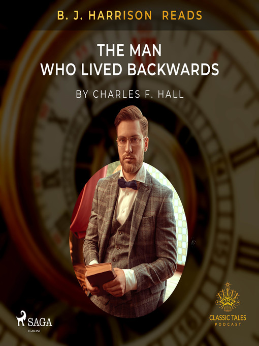 Title details for B. J. Harrison Reads the Man Who Lived Backwards by Charles F. Hall - Available